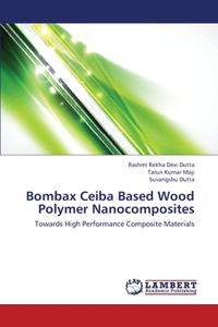 Bombax Ceiba Based Wood Polymer Nanocomposites