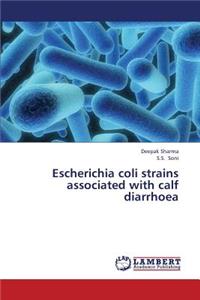 Escherichia Coli Strains Associated with Calf Diarrhoea