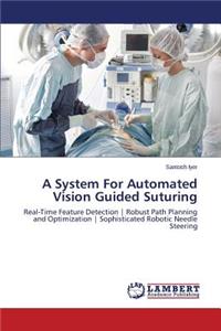 System for Automated Vision Guided Suturing