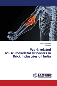 Work-related Musculoskeletal Disorders in Brick Industries of India