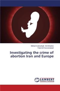 Investigating the crime of abortion Iran and Europe