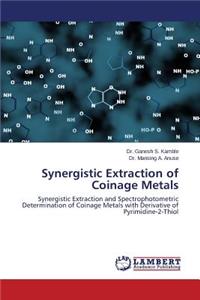 Synergistic Extraction of Coinage Metals