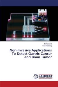 Non-Invasive Applications To Detect Gastric Cancer and Brain Tumor