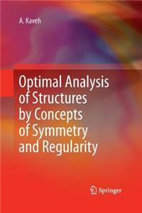 Optimal Analysis of Structures by Concepts of Symmetry and Regularity