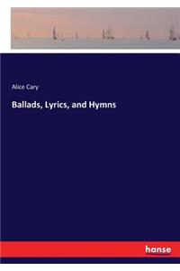 Ballads, Lyrics, and Hymns