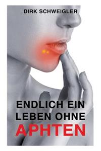 Endlich ein Leben ohne Aphten