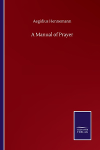 A Manual of Prayer