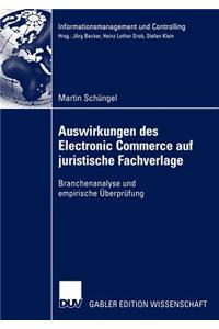 Auswirkungen Des Electronic Commerce Auf Juristische Fachverlage: Branchenanalyse Und Empirische Überprüfung