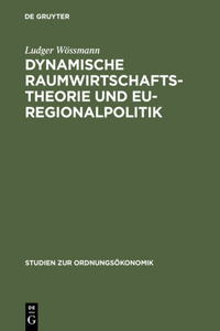 Dynamische Raumwirtschaftstheorie und EU-Regionalpolitik