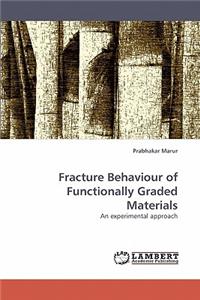 Fracture Behaviour of Functionally Graded Materials