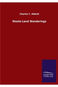 Waste-Land Wanderings