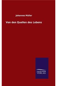 Von den Quellen des Lebens
