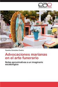 Advocaciones Marianas En El Arte Funerario