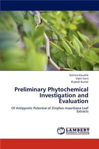 Preliminary Phytochemical Investigation and Evaluation