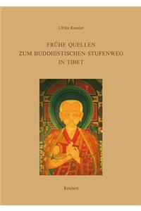 Fruhe Quellen Zum Buddhistischen Stufenweg in Tibet