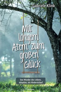 Mit langem Atem zum großen Glück