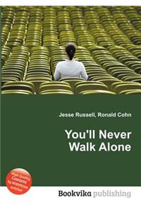 You'll Never Walk Alone