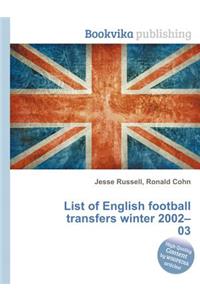 List of English Football Transfers Winter 2002-03