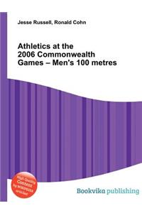 Athletics at the 2006 Commonwealth Games - Men's 100 Metres