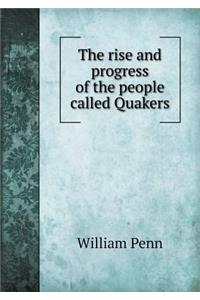 The rise and progress of the people called Quakers