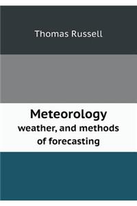 Meteorology Weather, and Methods of Forecasting