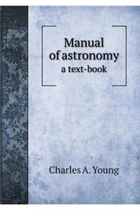 Manual of Astronomy a Text-Book