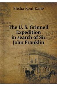 The U. S. Grinnell Expedition in Search of Sir John Franklin