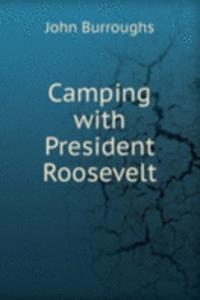 CAMPING WITH PRESIDENT ROOSEVELT