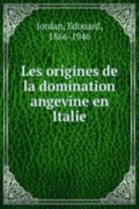Les Origines de la Domination Angevine en Italie