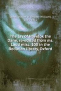 lay of Havelok the Dane, re-edited from ms. Laud misc. 108 in the Bodleian library, Oxford