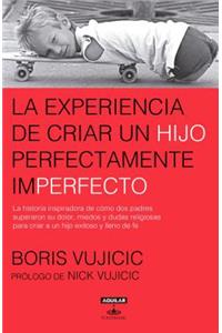 Experiencia de Criar Al Hijo Perfectamente Imperfecto / Raising the Perfectly Imperfect Child: Facing the Challenge