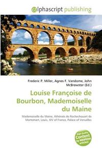 Louise Fran Oise de Bourbon, Mademoiselle Du Maine