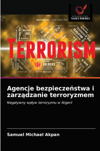 Agencje bezpieczenstwa i zarzadzanie terroryzmem