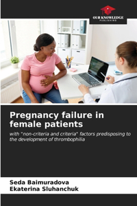 Pregnancy failure in female patients