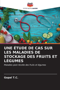 Étude de Cas Sur Les Maladies de Stockage Des Fruits Et Légumes