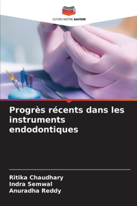 Progrès récents dans les instruments endodontiques