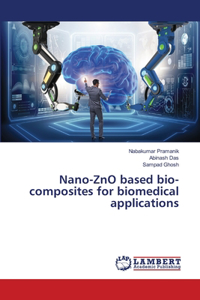Nano-ZnO based bio-composites for biomedical applications