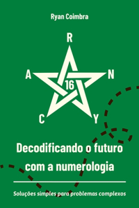 Decodificando O Futuro Com A Numerologia