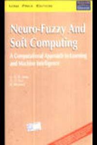 Neuro-Fuzzy And Soft Computing: A Computational Approach To Learning And Machine Intelligence