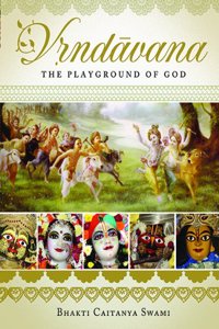 Vrindavan, The Playground of God