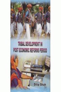 Tribal Development in Post Economic Reforms Period