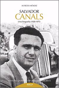 Salvador Canals: Una biografia (1920-1975)