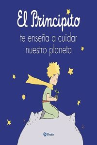 El Principito te ensena a cuidar nuestro planeta