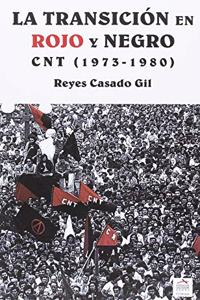 La Transicion en Rojo y .: CNT (1973-1980) (Spanish Edition)