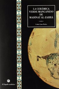 La Ceramica Verde-Manganeso de Madinat Al-Zahra