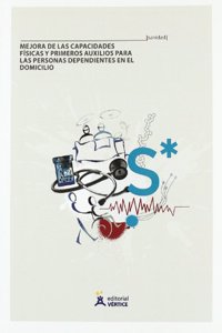Mejora de las capacidades fisicas y primeros auxilios para las personas dependientes en domicilio [Spanish]