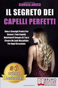 Il Segreto Per Capelli Perfetti