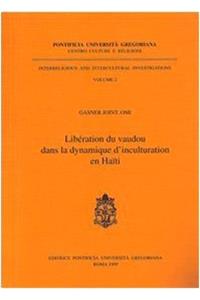 Liberation Du Vaudou Dans La Dynamique d'Inculturation En Haiti