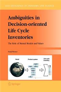 Ambiguities in Decision-Oriented Life Cycle Inventories