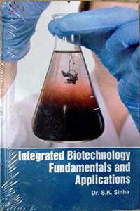 Integrated Biotechnology Fundamentals and Applications